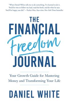 portada The Financial Freedom Journal: Your growth guide for mastering money and transforming your life. (in English)