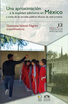 portada Una Aproximación a la Equidad Educativa en México a Través de las Escuelas Públicas Eficaces de Nivel Primaria
