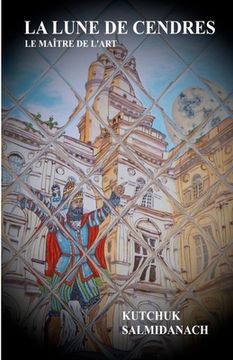 portada La Lune de Cendres: (Le Maître de l'Art) (en Francés)