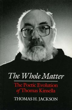 portada The Whole Matter: Poetic Evolution of Thomas Kinsella (in English)