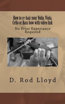 portada How to re-hair your violin, viola, cello or bass bow with video link (in English)