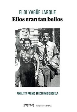 portada Ellos Eran tan Bellos: Finalista Premio Spectrum de Novela (Narrativa Carena) (in Spanish)