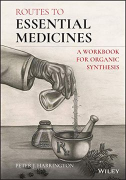 portada Routes to Essential Medicines: A Workbook for Organic Synthesis (en Inglés)