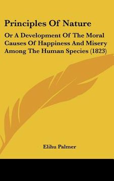portada principles of nature: or a development of the moral causes of happiness and misery among the human species (1823) (in English)