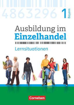 portada Ausbildung im Einzelhandel - Ausgabe 2017 - Bayern - 1. Ausbildungsjahr: Arbeitsbuch mit Lernsituationen (en Alemán)