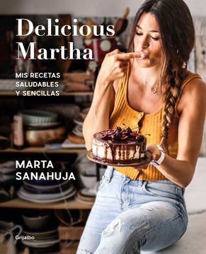 portada Delicious Martha: Mis Recetas Saludables y Sencillas