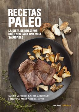 portada Recetas Paleo: La Dieta de Nuestros Orígenes Para una Vida Saludable (in Spanish)