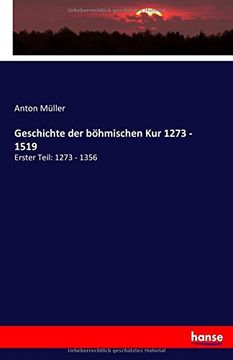 portada Geschichte der böhmischen Kur 1273 - 1519