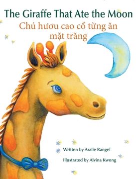 portada The Giraffe That Ate the Moon / Chu huou cao co tung an mat trang (en Vietnamita)