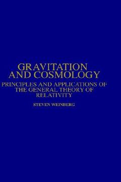 Gravitation and Cosmology: Principles and Applications of the General Theory of Relativity (libro en Inglés)