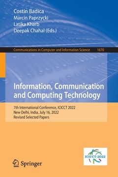 portada Information, Communication and Computing Technology: 7th International Conference, Icicct 2022, New Delhi, India, July 16, 2022, Revised Selected Pape (en Inglés)