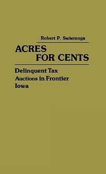 portada acres for cents: delinquent tax auctions in frontier iowa (en Inglés)