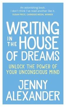 portada Writing in The House of Dreams: Unlock The Power of Your Unconscious Mind