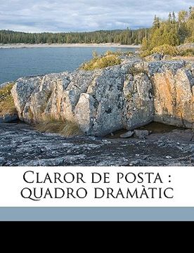 Claror de Posta: Quadro Dramàtic (en Catalá)