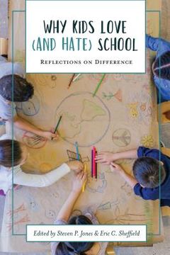 portada Why Kids Love (and Hate) School: Reflections on Difference (in English)