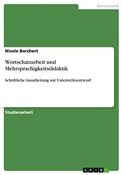 portada Wortschatzarbeit und Mehrsprachigkeitsdidaktik: Schriftliche Ausarbeitung mit Unterrichtsentwurf (en Alemán)