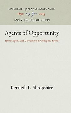 portada Agents of Opportunity: Sports Agents and Corruption in Collegiate Sports (en Inglés)