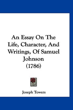 portada an essay on the life, character, and writings, of samuel johnson (1786) (en Inglés)