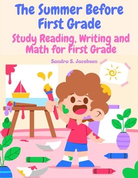 portada The Summer Before First Grade: Study Reading, Writing and math for First Grade (en Inglés)