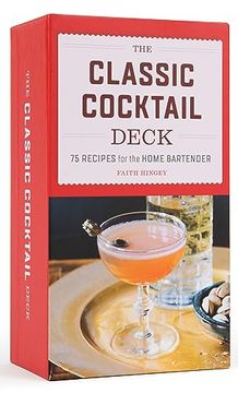 portada The Classic Cocktail Deck: 75 Recipes for the Home Bartender (en Inglés)