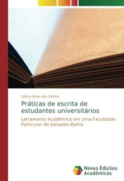 portada Práticas de escrita de estudantes universitários: Letramento Acadêmico em uma Faculdade Particular de Salvador-Bahia