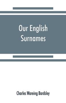 portada Our English surnames: their sources and significations