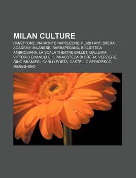 portada milan culture: panettone, via monte napoleone, flash art, brera academy, milanese, barbapedana, biblioteca ambrosiana, la scala theat