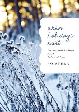 portada When Holidays Hurt: Finding Hidden Hope Amid Pain and Loss (in English)