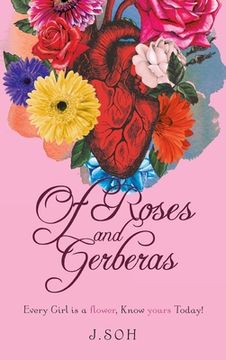 portada Of Roses and Gerberas: Every Girl is a flower, know yours today! 