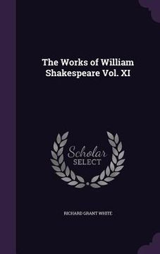 portada The Works of William Shakespeare Vol. XI (en Inglés)