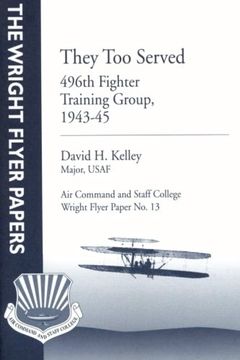 portada They Too Served:  496th Fighter Training Group, 1943-45: Wright Flyer Paper No. 13