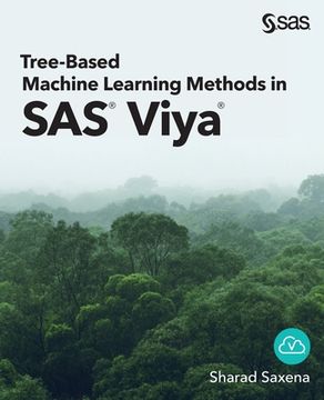 portada Tree-Based Machine Learning Methods in SAS Viya (en Inglés)