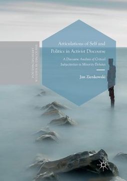 portada Articulations of Self and Politics in Activist Discourse: A Discourse Analysis of Critical Subjectivities in Minority Debates (en Inglés)