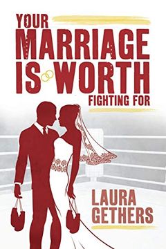 portada Your Marriage is Worth Fighting for (en Inglés)