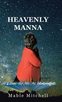 portada It Came to Me at Midnight!: Heavenly Manna (in English)