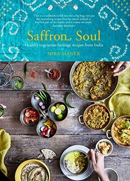 portada Saffron Soul: Healthy, vegetarian heritage recipes from India
