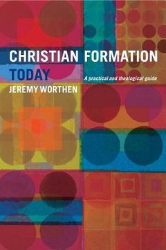 portada christiani formation today: a practical and theological guide (en Inglés)