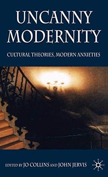 portada Uncanny Modernity: Cultural Theories, Modern Anxieties (in English)