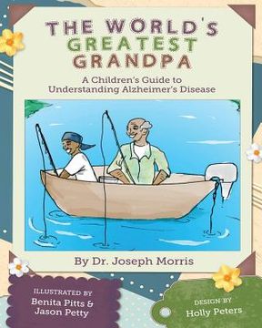 portada The World's Greatest Grandpa: A Children's Guide to Understanding Alzheimer's Disease