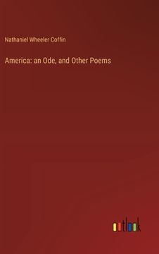 portada America: an Ode, and Other Poems (in English)