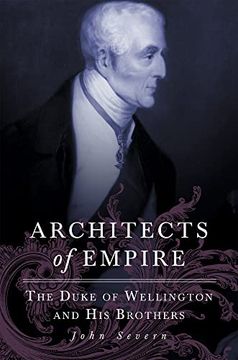 portada Architects of Empire: The Duke of Wellington and his Brothers (en Inglés)