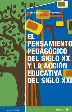 portada El Pensamiento Pedagógico del Siglo xx y la Acción Educativa del Siglo xxi (Educación - Psicopedagogía) (in Spanish)