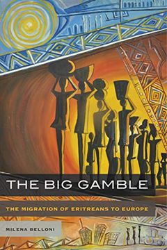 portada The big Gamble: The Migration of Eritreans to Europe (en Inglés)