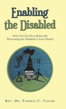 portada Enabling the Disabled: How You Can Do a Better Job Welcoming the Disabled to Your Church (en Inglés)