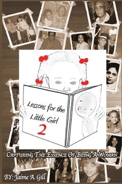 portada Lessons for the Little Girl 2: Capturing the Essence of Being a Woman (en Inglés)