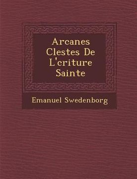 portada Arcanes C�lestes De L'�criture Sainte (en Francés)