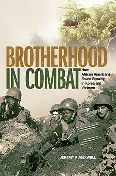 portada Brotherhood in Combat: How African Americans Found Equality in Korea and Vietnam (en Inglés)