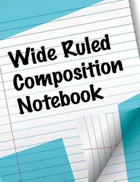 portada Wide Ruled Composition Notebook (en Inglés)
