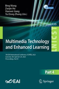portada Multimedia Technology and Enhanced Learning: 5th Eai International Conference, Icmtel 2023, Leicester, Uk, April 28-29, 2023, Proceedings, Part IV (in English)