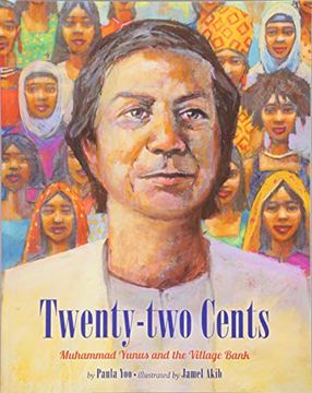 portada Twenty-Two Cents: Muhammad Yunus and the Village Bank (en Inglés)